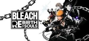 BLEACH Rebirth of Souls Apunkagames