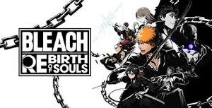 BLEACH Rebirth of Souls