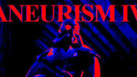 ANEURISM IV