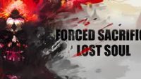 Forced Sacrifice Lost Soul